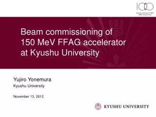 Beam commissioning of 150 MeV FFAG accelerator at Kyushu University