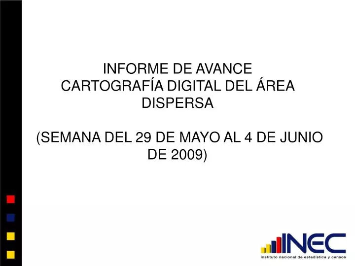 informe de avance cartograf a digital del rea dispersa semana del 29 de mayo al 4 de junio de 2009