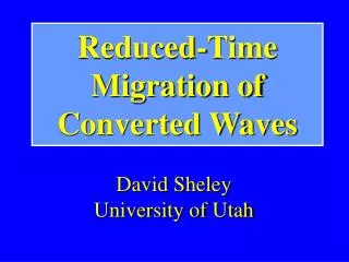Reduced-Time Migration of Converted Waves