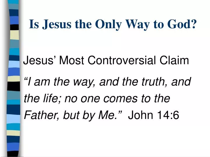 is jesus the only way to god