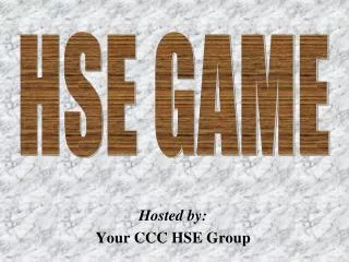 Hosted by: Your CCC HSE Group