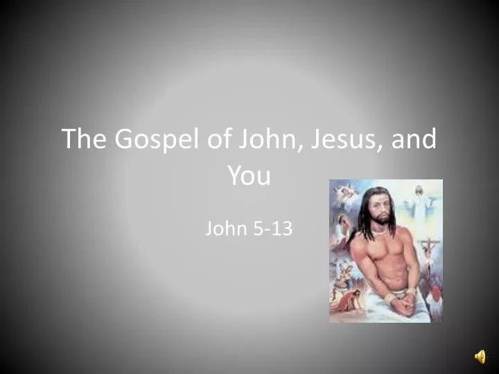 the gospel of john jesus and you