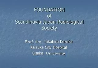 FOUNDATION of Scandinavia Japan Radiological Society