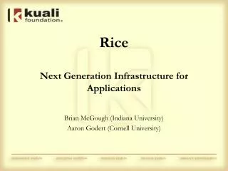Rice Next Generation Infrastructure for Applications