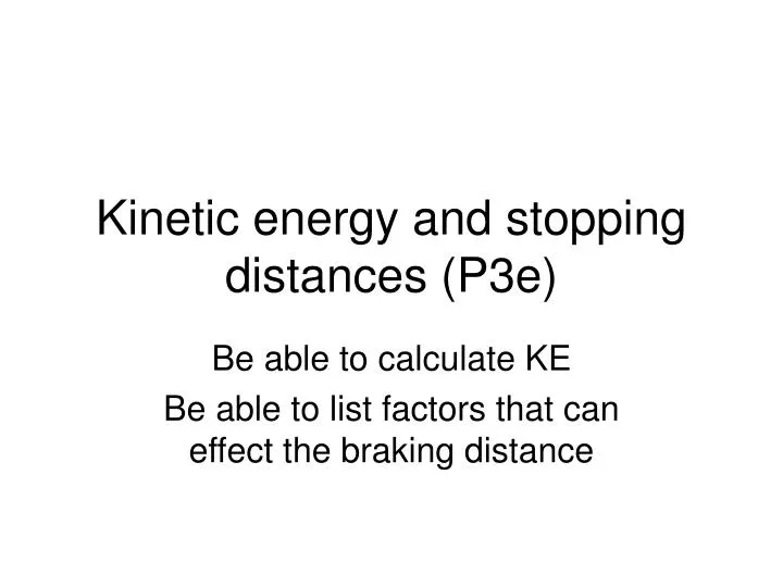 kinetic energy and stopping distances p3e