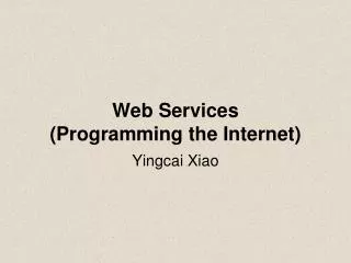 Web Services (Programming the Internet)