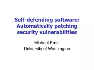 Self-defending software: Automatically patching security vulnerabilities