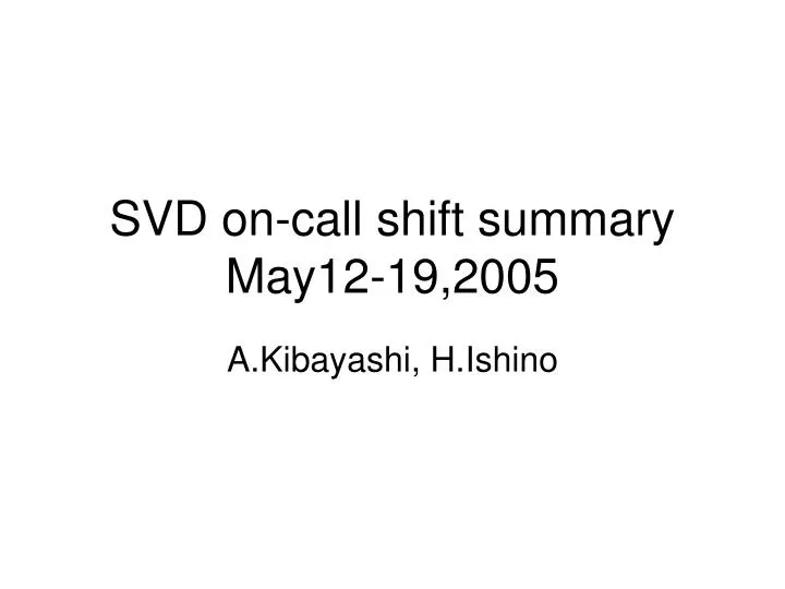 svd on call shift summary may12 19 2005