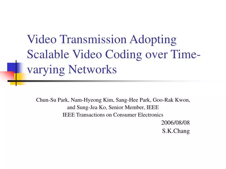 video transmission adopting scalable video coding over time varying networks