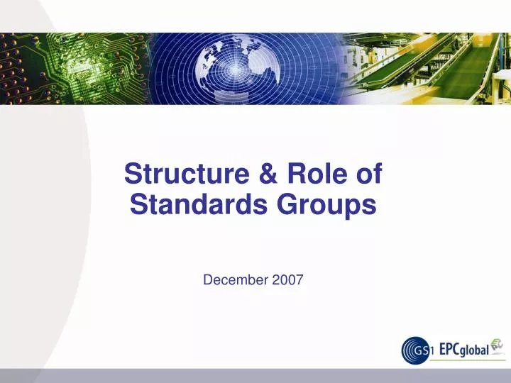 structure role of standards groups december 2007