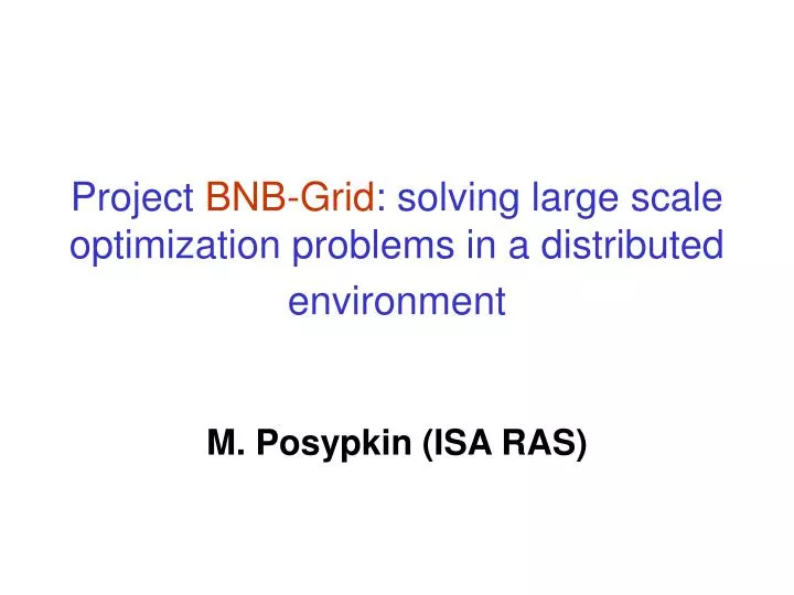 project bnb grid solving large scale optimization problems in a distributed environment
