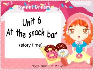 Unit 6 At the snack bar