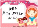 Unit 6 At the snack bar - slide 1