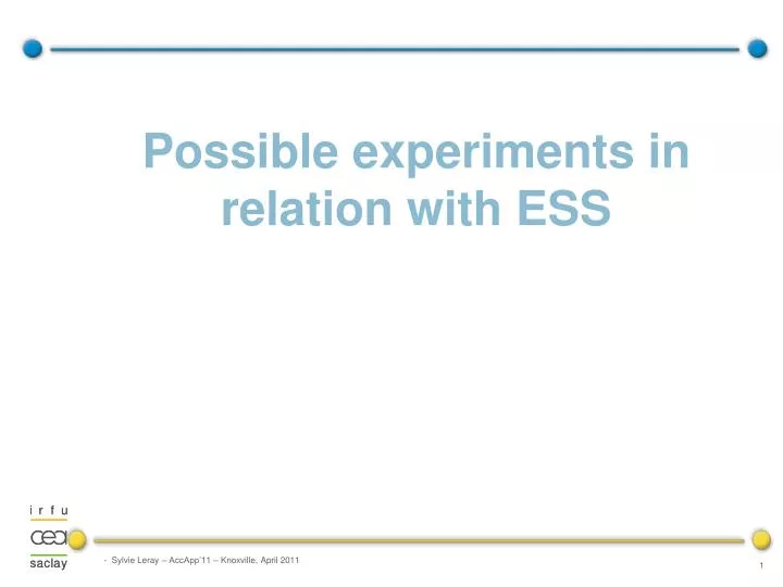 possible experiments in relation with ess