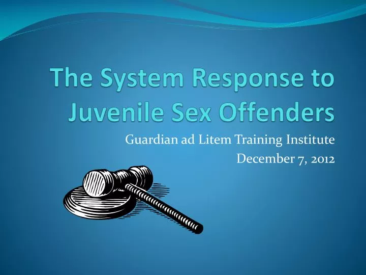 the system response to juvenile sex offenders