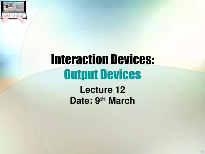 interaction devices output devices