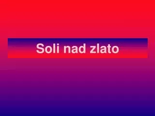 soli nad zlato
