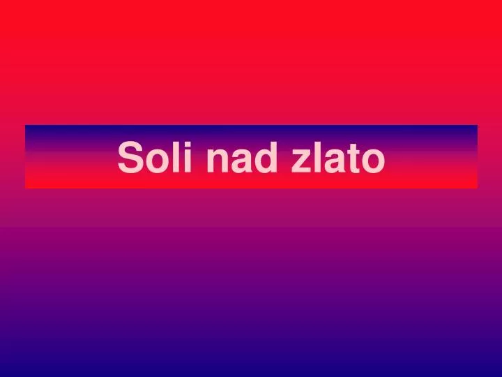 soli nad zlato