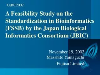 November 19, 2002 Masahito Yamaguchi Fujitsu Limited