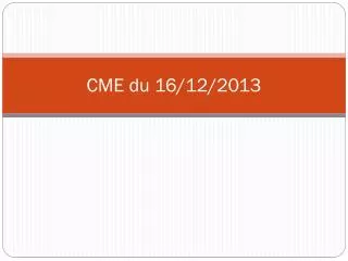 cme du 16 12 2013