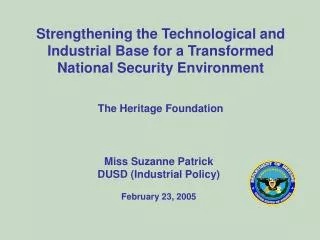 Miss Suzanne Patrick DUSD (Industrial Policy) February 23, 2005