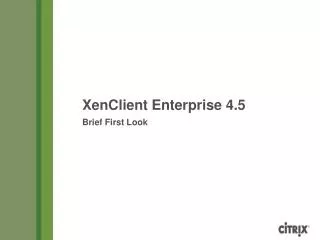 XenClient Enterprise 4.5