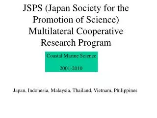 JSPS (Japan Society for the Promotion of Science) Multilateral Cooperative Research Program
