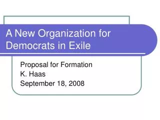 A New Organization for Democrats in Exile