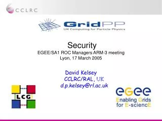 Security EGEE/SA1 ROC Managers ARM-3 meeting Lyon, 17 March 2005