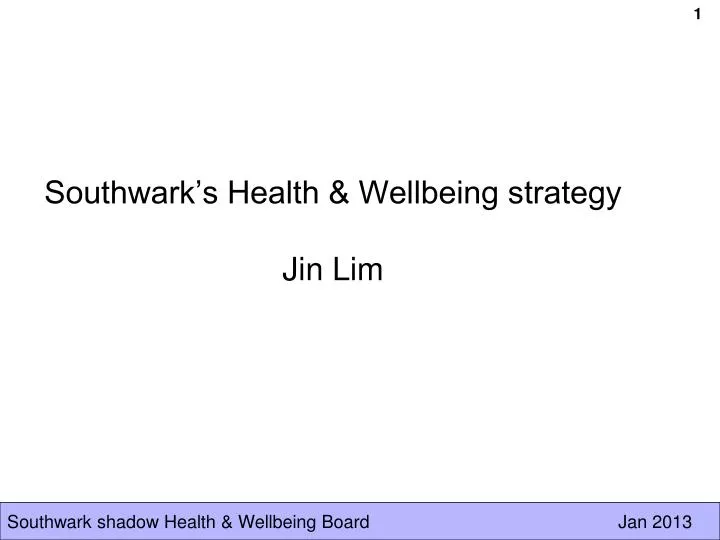 southwark s health wellbeing strategy jin lim