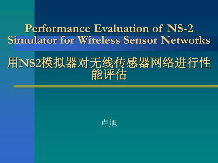 performance evaluation of ns 2 simulator for wireless sensor networks ns2
