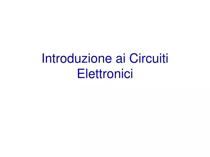 introduzione ai circuiti elettronici