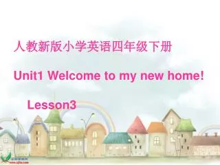????????????? Unit1 Welcome to my new home! Lesson3