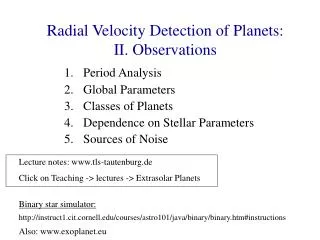 Radial Velocity Detection of Planets: II. Observations