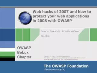 Web hacks of 2007 and how to protect your web applications in 2008 with OWASP