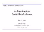 An Experiment on Spatial Data Exchange - slide 1