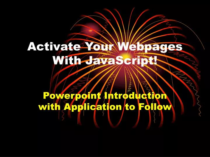activate your webpages with javascript