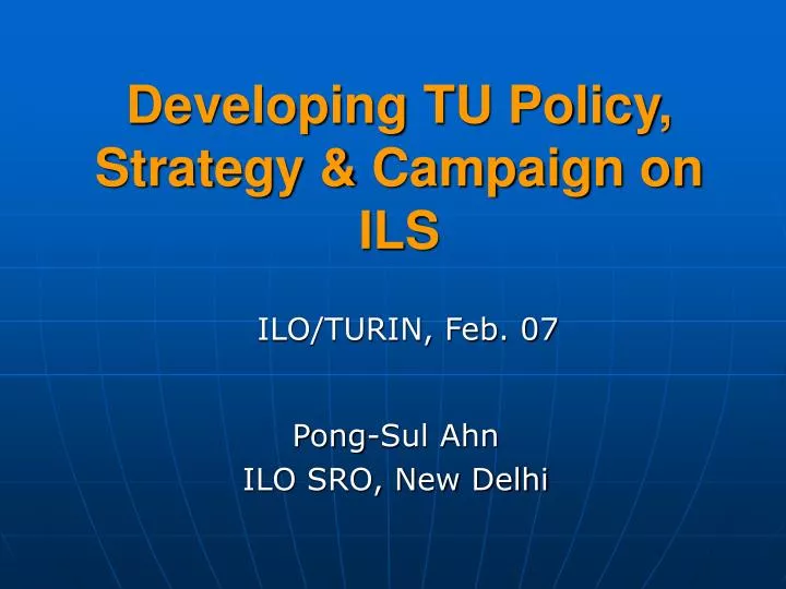 developing tu policy strategy campaign on ils
