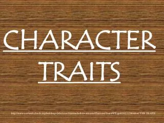 CHARACTER TRAITS