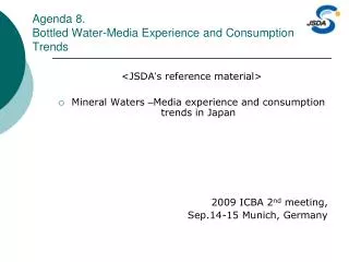 Agenda 8. Bottled Water-Media Experience and Consumption Trends