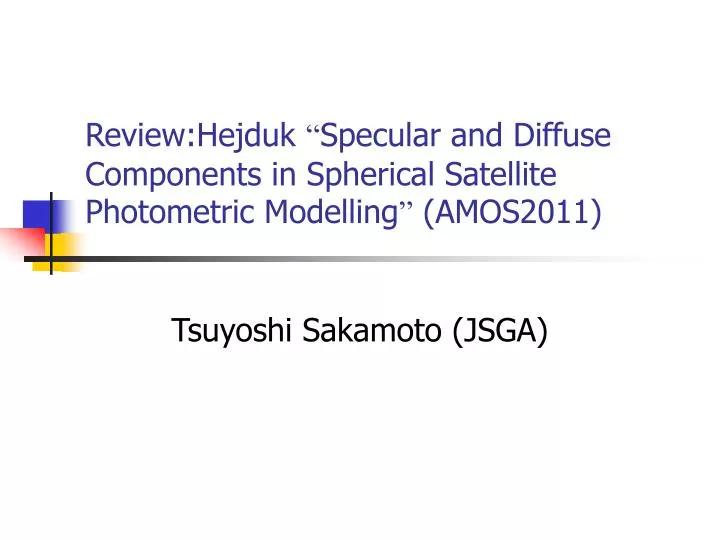 review hejduk specular and diffuse components in spherical satellite photometric modelling amos2011