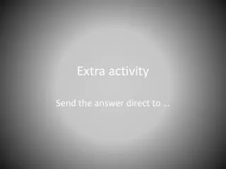 Extra activity
