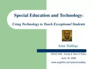 Special Education and Technology : Using Technology to Teach Exceptional Students