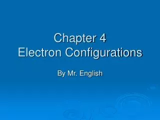 Chapter 4 Electron Configurations