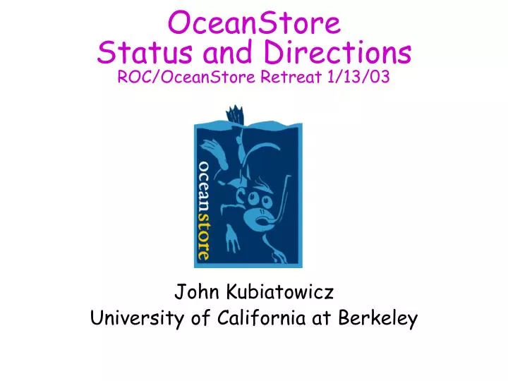 oceanstore status and directions roc oceanstore retreat 1 13 03