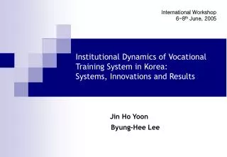 Institutional Dynamics of Vocational Training System in Korea: Systems, Innovations and Results