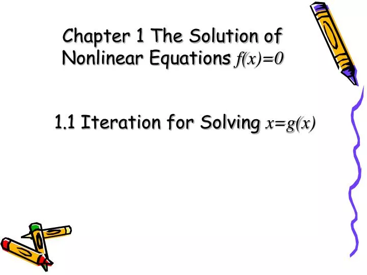 chapter 1 the solution of nonlinear equations f x 0