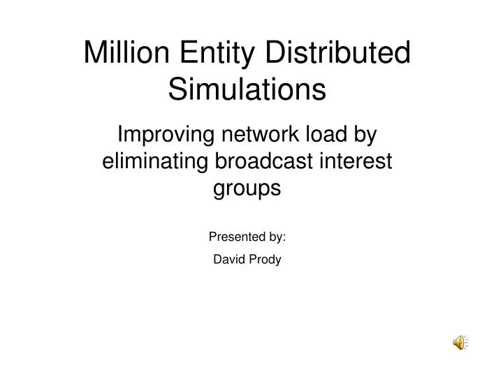 million entity distributed simulations