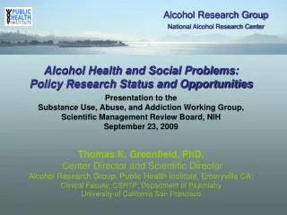 Alcohol Health and Social Problems: Policy Research Status and Opportunities Presentation to the