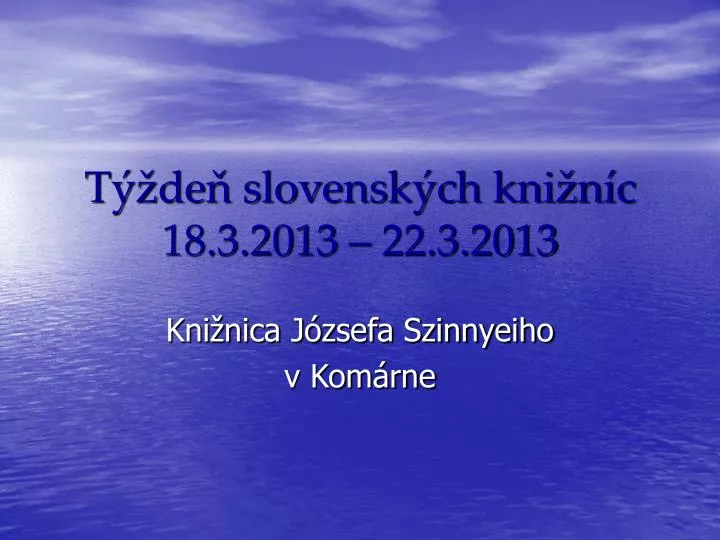 t de slovensk ch kni n c 18 3 2013 22 3 2013